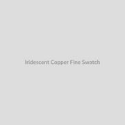 Iridescent Copper (Fine)
